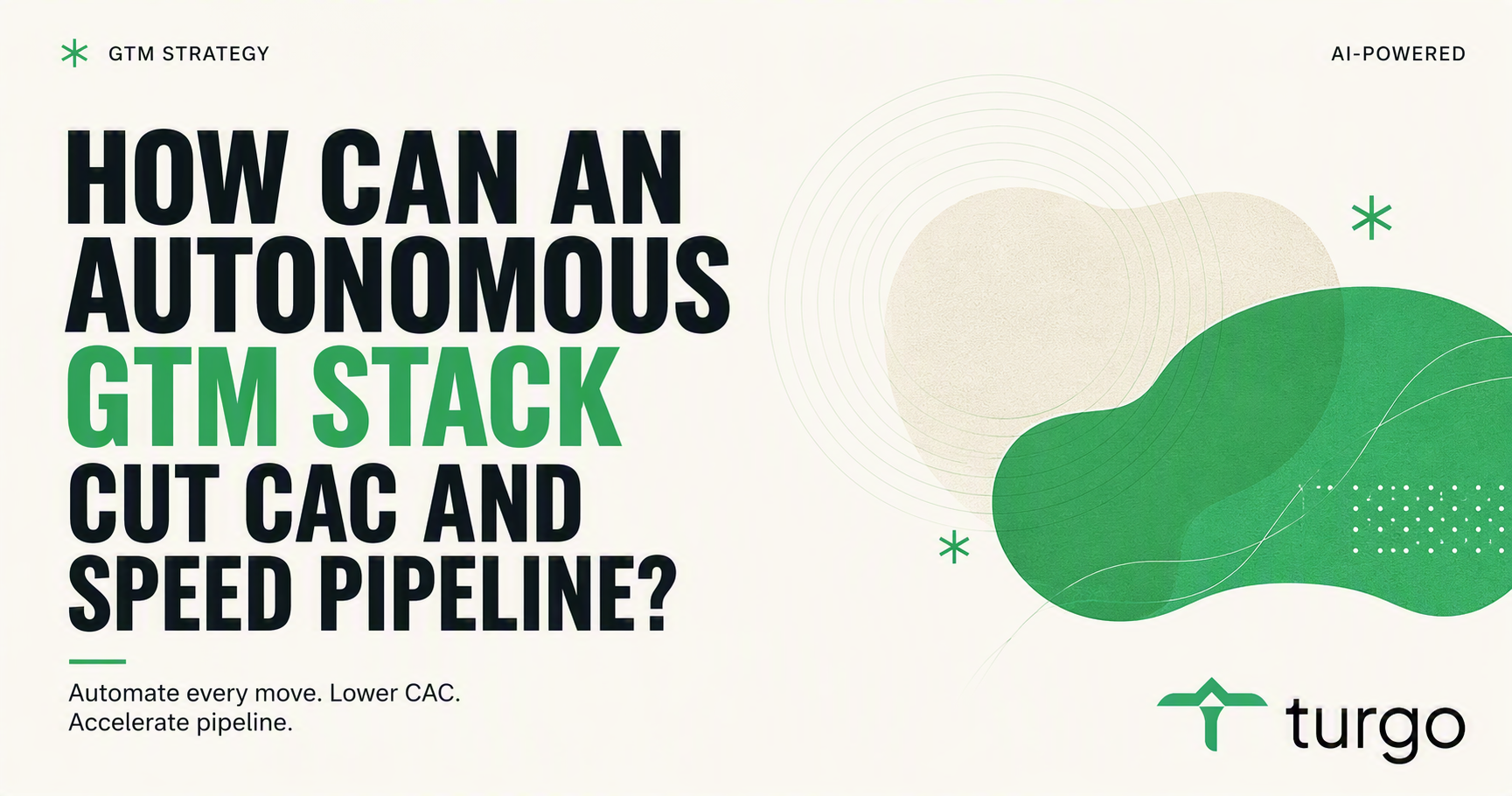 How can an autonomous GTM stack cut CAC and speed pipeline?